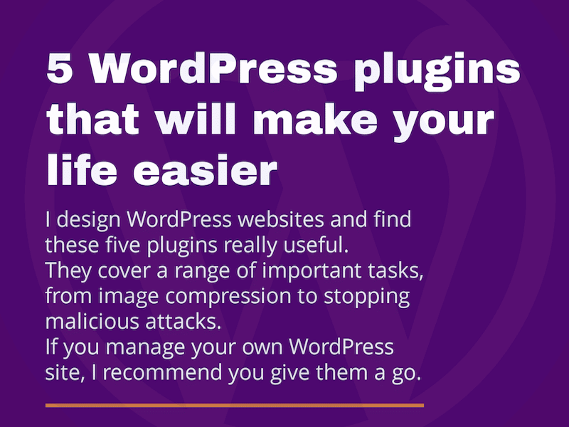 Text reads: 5 WordPress plugins that will make your life easier.